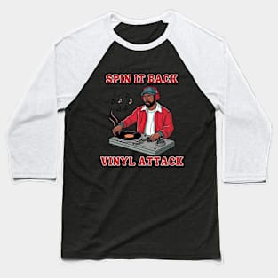 Spin It Back Vinyl Attack 1980s Era DJ Rapper Music Lover Baseball T-Shirt